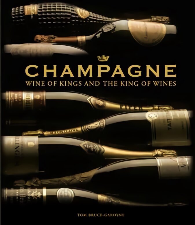 Šampanja: Kuningate vein ja veinide kuningas цена и информация | Retseptiraamatud  | kaup24.ee
