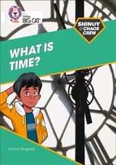 Shinoy and the Chaos Crew: What is time?: Band 10/White цена и информация | Книги для подростков и молодежи | kaup24.ee