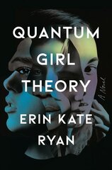 Quantum Girl Theory: A Novel цена и информация | Фантастика, фэнтези | kaup24.ee