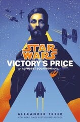 Victory's Price (Star Wars): An Alphabet Squadron Novel цена и информация | Фантастика, фэнтези | kaup24.ee