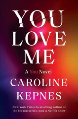 You Love Me: A You Novel hind ja info | Fantaasia, müstika | kaup24.ee