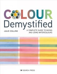 Color Demystified: täielik juhend akvarellide segamiseks ja kasutamiseks цена и информация | Книги о питании и здоровом образе жизни | kaup24.ee