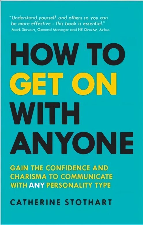 How to Get On with Anyone: Gain the confidence and charisma to communicate with ANY personality type hind ja info | Eneseabiraamatud | kaup24.ee