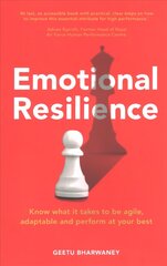 Emotional Resilience: Know what it takes to be agile, adaptable and perform at your best цена и информация | Самоучители | kaup24.ee