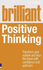 Brilliant Positive Thinking: Brilliant Positive Thinking hind ja info | Eneseabiraamatud | kaup24.ee