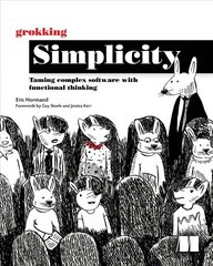 Grokking Simplicity: Taming Complex Software with Functional Thinking hind ja info | Majandusalased raamatud | kaup24.ee