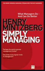 Simply Managing: What Managers Do - and Can Do Better Revised edition цена и информация | Книги по экономике | kaup24.ee