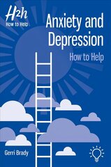 Anxiety and Depression: How to Help hind ja info | Eneseabiraamatud | kaup24.ee