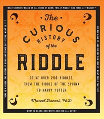 Curious History of the Riddle: Solve over 250 Riddles, from the Riddle of the Sphinx to Harry Potter, Volume 4 hind ja info | Fantaasia, müstika | kaup24.ee