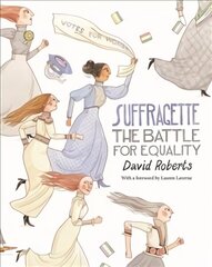 Suffragette: The Battle for Equality hind ja info | Noortekirjandus | kaup24.ee