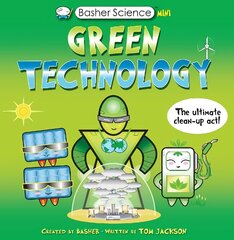 Basher Science Mini: Green Technology: The Ultimate Clean-Up Act! hind ja info | Noortekirjandus | kaup24.ee