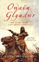 Owain Glyndwr: The Story of the Last Prince of Wales hind ja info | Elulooraamatud, biograafiad, memuaarid | kaup24.ee