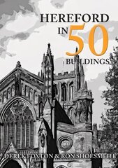 Hereford in 50 Buildings цена и информация | Книги по архитектуре | kaup24.ee