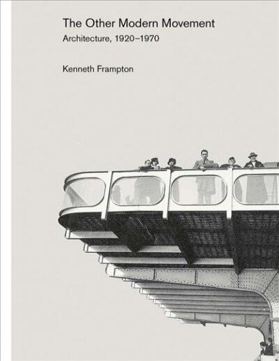 Other Modern Movement: Architecture, 1920-1970 hind ja info | Arhitektuuriraamatud | kaup24.ee