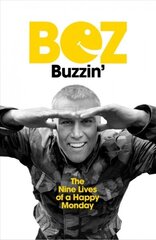 Buzzin': The Nine Lives of a Happy Monday цена и информация | Биографии, автобиогафии, мемуары | kaup24.ee