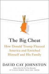 Big Cheat: How Donald Trump Fleeced America and Enriched Himself and His Family Export цена и информация | Биографии, автобиогафии, мемуары | kaup24.ee