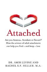 Attached: Are you Anxious, Avoidant or Secure? How the science of adult attachment can help you find - and keep - love hind ja info | Eneseabiraamatud | kaup24.ee