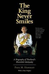 King Never Smiles: A Biography of Thailand's Bhumibol Adulyadej hind ja info | Elulooraamatud, biograafiad, memuaarid | kaup24.ee