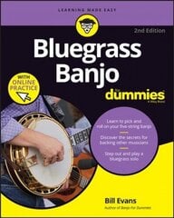 Bluegrass Banjo For Dummies - Book plus Online Video & Audio Instruction, 2nd Edition: Book plus Online Video & Audio Instruction 2nd Revised edition цена и информация | Книги об искусстве | kaup24.ee