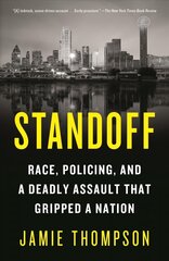 Standoff: Race, Policing, and a Deadly Assault That Gripped a Nation цена и информация | Биографии, автобиогафии, мемуары | kaup24.ee