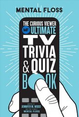 Mental Floss: The Curious Viewer Ultimate TV Trivia & Quiz Book: 500plus Questions and Answers from the Experts at Mental Floss цена и информация | Развивающие книги | kaup24.ee