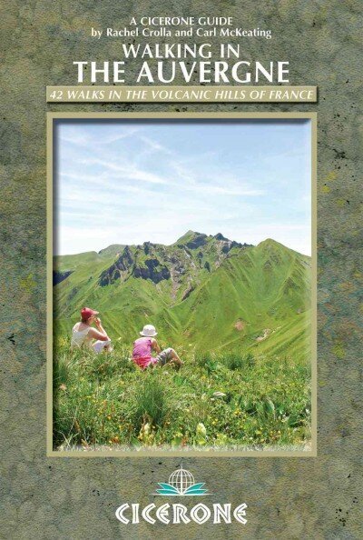 Walking in the Auvergne: 42 Walks in the Massif Central - France's volcano region hind ja info | Reisiraamatud, reisijuhid | kaup24.ee