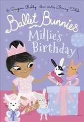 Ballet Bunnies: Millie's Birthday 1 hind ja info | Noortekirjandus | kaup24.ee