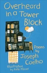 Overheard in a Tower Block: Poems цена и информация | Книги для подростков и молодежи | kaup24.ee