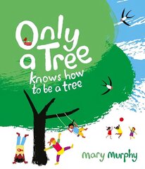 Only a Tree Knows How to Be a Tree цена и информация | Книги для подростков и молодежи | kaup24.ee