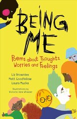 Being Me: Poems About Thoughts, Worries and Feelings цена и информация | Книги для подростков и молодежи | kaup24.ee