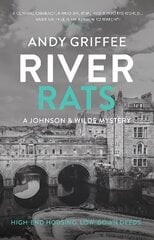 River Rats (Johnson & Wilde Crime Mystery #2): Low-down deeds. War on the water. A Bath-based crime mystery. цена и информация | Фантастика, фэнтези | kaup24.ee