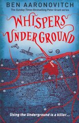 Whispers Under Ground: Book 3 in the #1 bestselling Rivers of London series hind ja info | Fantaasia, müstika | kaup24.ee