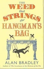 Weed That Strings the Hangman's Bag: The gripping second novel in the cosy Flavia De Luce series hind ja info | Fantaasia, müstika | kaup24.ee