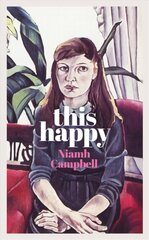 This Happy: Shortlisted for the An Post Irish Book Awards 2020 hind ja info | Fantaasia, müstika | kaup24.ee