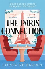 Paris Connection: Escape to Paris with the funny, romantic and feel-good love story of 2022! hind ja info | Fantaasia, müstika | kaup24.ee