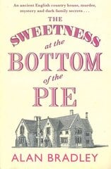 Sweetness at the Bottom of the Pie: The gripping first novel in the cosy Flavia De Luce series hind ja info | Fantaasia, müstika | kaup24.ee