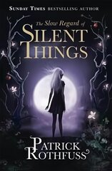 Slow Regard of Silent Things: A Kingkiller Chronicle Novella hind ja info | Fantaasia, müstika | kaup24.ee