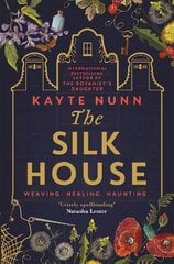 Silk House: The thrilling new historical novel from the bestselling author of The Botanist's Daughter цена и информация | Фантастика, фэнтези | kaup24.ee