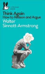 Think Again: How to Reason and Argue цена и информация | Исторические книги | kaup24.ee