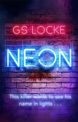 Neon: A must-read thrilling cat-and-mouse serial killer thriller that readers love! цена и информация | Фантастика, фэнтези | kaup24.ee