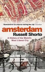 Amsterdam: maailma kõige liberaalsema linna ajalugu hind ja info | Ajalooraamatud | kaup24.ee