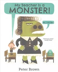 My Teacher is a Monster! (No, I am not) Main Market Ed. цена и информация | Книги для малышей | kaup24.ee