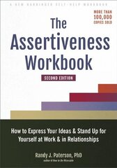 Assertiveness Workbook: How to Express Your Ideas and Stand Up for Yourself at Work and in Relationships 2nd ed. цена и информация | Самоучители | kaup24.ee