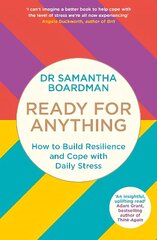 Ready for Anything: How to Build Resilience and Cope with Daily Stress цена и информация | Самоучители | kaup24.ee