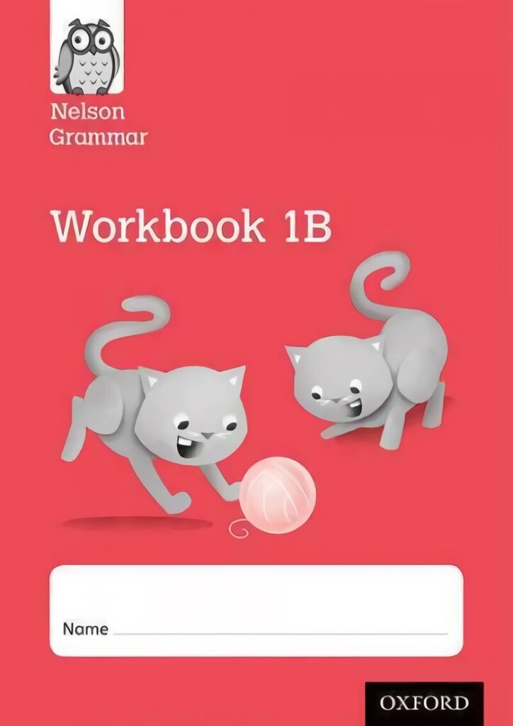 Nelson Grammar Workbook 1B Year 1/P2 Pack of 10 New edition, Part 2 hind ja info | Noortekirjandus | kaup24.ee