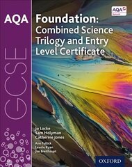 AQA GCSE Foundation: Combined Science Trilogy and Entry Level Certificate Student Book hind ja info | Noortekirjandus | kaup24.ee