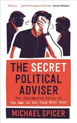 Secret Political Adviser: The Unredacted Files of the Man in the Room Next Door Main hind ja info | Fantaasia, müstika | kaup24.ee