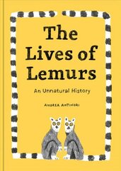 Lives Of Lemurs: An Unnatural History hind ja info | Väikelaste raamatud | kaup24.ee