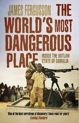 World's Most Dangerous Place: Inside the Outlaw State of Somalia цена и информация | Книги по социальным наукам | kaup24.ee