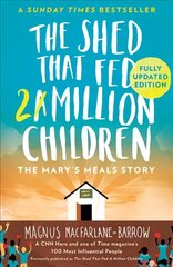 Shed That Fed 2 Million Children: The Mary's Meals Story цена и информация | Биографии, автобиогафии, мемуары | kaup24.ee